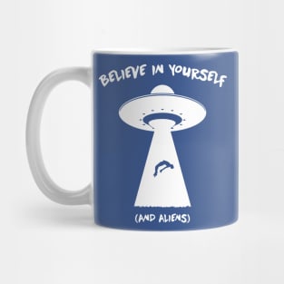 Believe in Yourself and aliens1 Mug